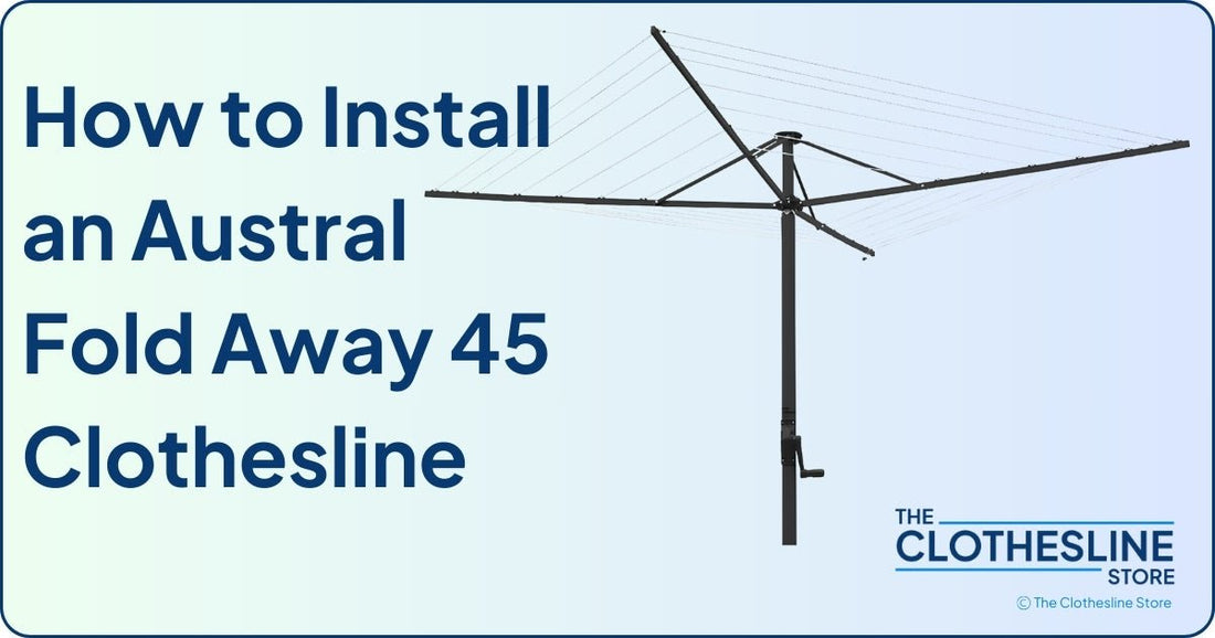 The Clothesline Store Austral FoldAway 45 Rotary Clothesline Installation Guide